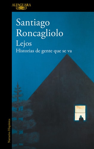 Lejos. Historias de gente que se va