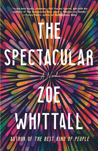 The Spectacular A Novel