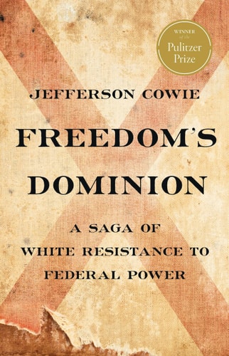 Freedom's Dominion A Saga of White Resistance to Federal Power