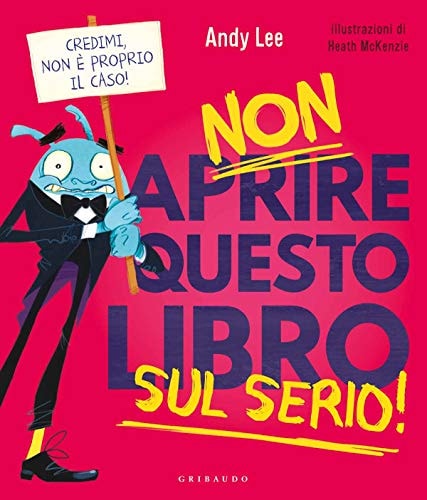 Non aprire questo libro sul serio! Ediz. a colori