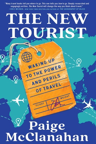 The New Tourist Waking Up to the Power and Perils of Travel