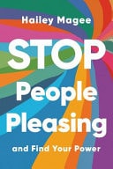 Stop People Pleasing And Find Your Power