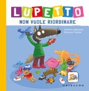 Lupetto non vuole riordinare. Amico lupo. Ediz. a colori