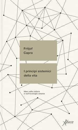 I principi sistemici della vita. Idee sulla natura e sull'ecologia umana