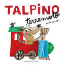 Talpino Terremoto. Ediz. a colori
