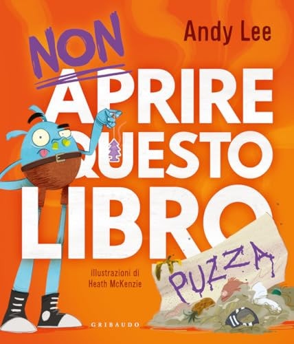 Non Aprire Questo Libro. Puzza. Ediz. Illustrata