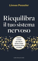 Riequilibra il tuo sistema nervoso. Il piano in 5 fasi per ridurre stress e ansia e ritrovare calma e lucidità