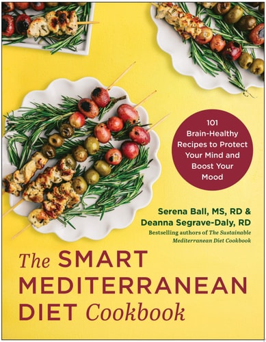 The Smart Mediterranean Diet Cookbook 101 Brain-Healthy Recipes to Protect Your Mind and Boost Your Mood