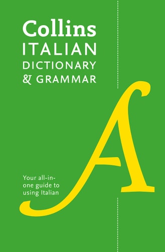 Collins Italian Dictionary and Grammar 120,000 Translations Plus Grammar Tips [Fourth Edition]