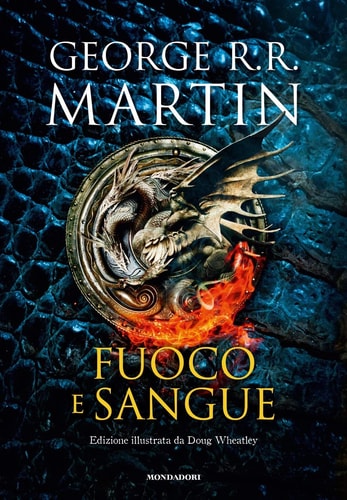 Fuoco e sangue. House of the Dragon. Ediz. illustrata