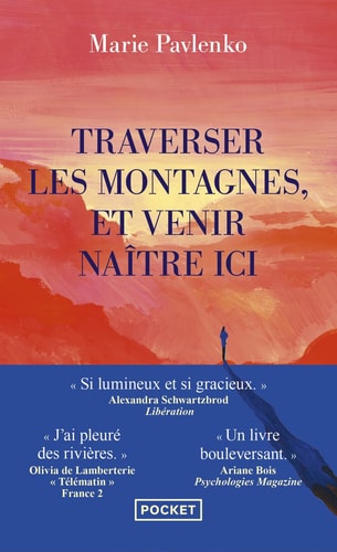 Traverser les montagnes et venir naître ici