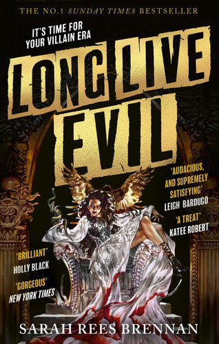 Long Live Evil A Story for Anyone Who's Ever Fallen for the Villain... (Time of Iron, Book 1)