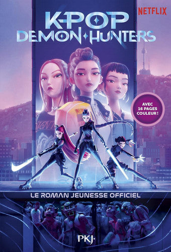 KPop Demon Hunters - Le roman officiel du film Netflix