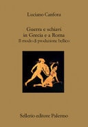 Guerra e schiavi in Grecia e a Roma il modo di produzione bellico