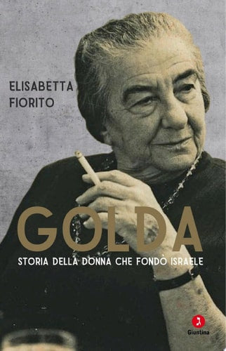 Golda Storia della donna che fondò Israele