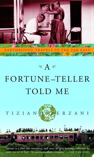 A Fortune-Teller Told Me Earthbound Travels in the Far East