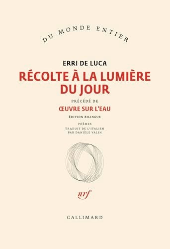 Récolte à la lumière du jour Précédé de Oeuvre sur l'eau
