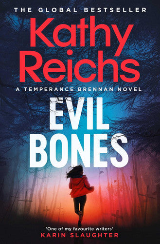 Evil Bones - 'Nobody Does Forensics Thrillers Like Kathy Reichs' DAVID BALDACCI