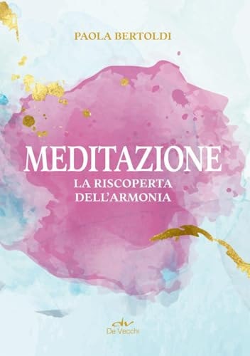 Meditazione. La riscoperta dell'armonia