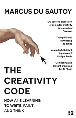 The Creativity Code How AI is Learning to Write, Paint and Think