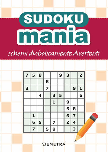 Sudokumania: Schemi diabolicamente divertenti (Varia Enigmistica) (Italian Edition)