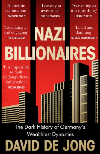 Nazi Billionaires The Dark History of Germany's Wealthiest Dynasties