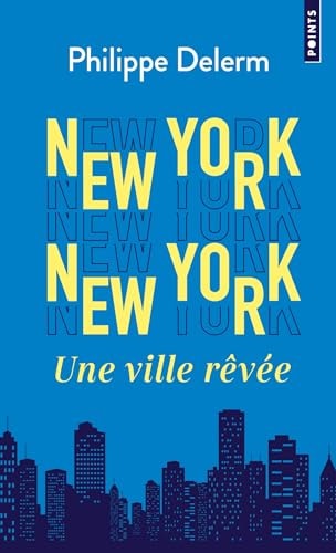 New York New York Une ville rêvée