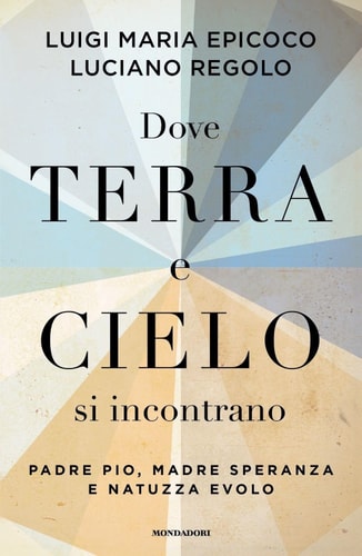Dove terra e cielo si incontrano Padre Pio, Madre Speranza e Natuzza Evolo