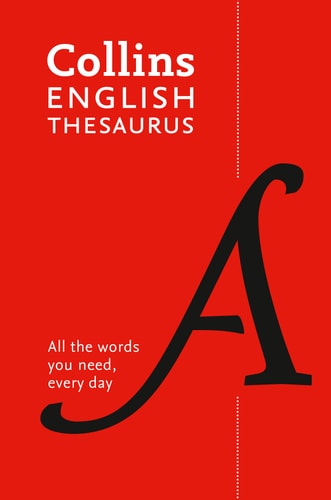 Collins English Thesaurus Essential All the Words You Need, Every Day [Eighth Edition]