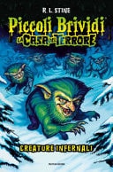 Piccoli brividi. La casa del terrore. Creature infernali