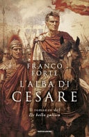 L'alba di Cesare il romanzo del De bello gallico