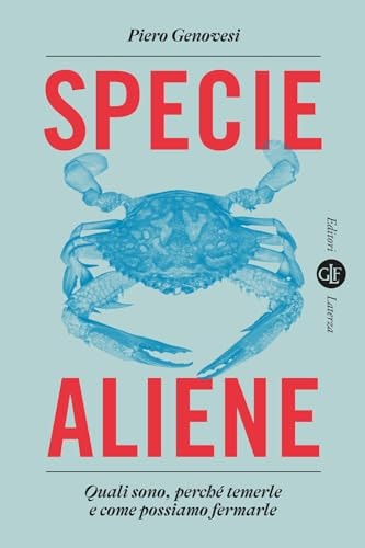 Specie aliene. Quali sono, perché temerle e come possiamo fermarle