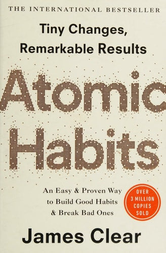 Tiny Changes, Remarkable Results Atomic Habits