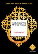 Una cosa sola come le mafie si sono integrate al potere