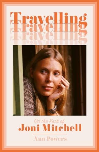 Travelling On the Path of Joni Mitchell