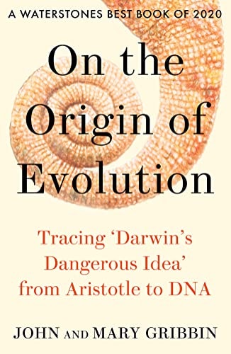 On the Origin of Evolution Tracing 'Darwin's Dangerous Idea' from Aristotle to DNA