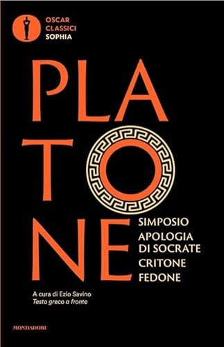 Simposio-Apologia di Socrate-Critone-Fedone. Testo greco a fronte