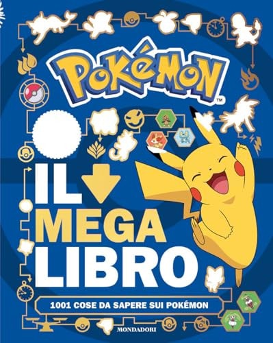 Pokémon. Il Mega Libro. 1001 Cose Da Sapere Sui Pokémon
