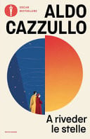 A riveder le stelle. Dante, il poeta che inventò l'Italia