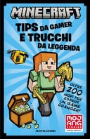 Minecraft. Tips da gamer e trucchi da leggenda