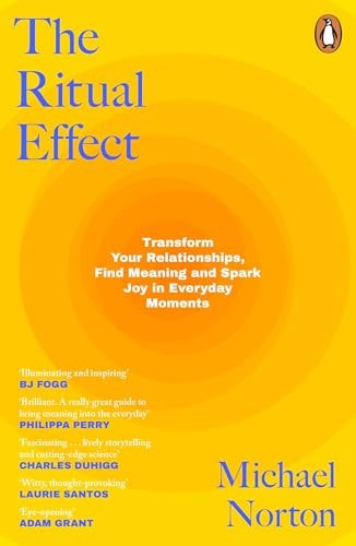 The Ritual Effect The Transformative Power of Our Everyday Actions