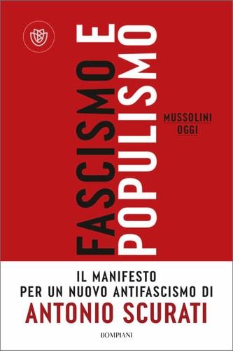 Fascismo e populismo Mussolini oggi