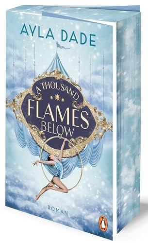 A Thousand Flames Below Roman. Die New Adult Starautorin mit ihrer neuen Bestsellerreihe - Limitierte Farbschnittausgabe