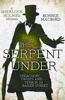 The Serpent Under Treachery, Twists and Terror in Baker Street