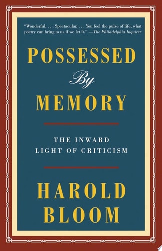 Possessed by Memory The Inward Light of Criticism
