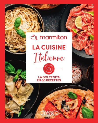 La cuisine italienne La dolce vita en 60 recettes