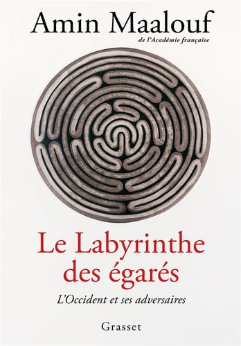 Le labyrinthe des égarés l'Occident et ses adversaires