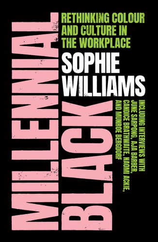 Millennial Black The Black Woman's Essential Field Guide to the Modern Workplace