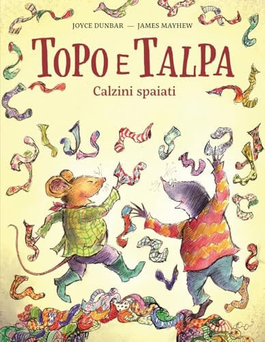 Topo e talpa. Calzini spaiati. Ediz. illustrata