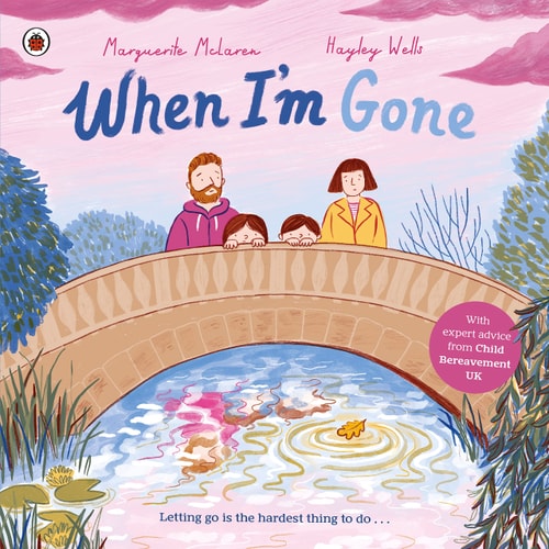 When I'm Gone A Picture Book about Grief